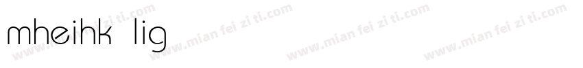 mheihk light字体转换